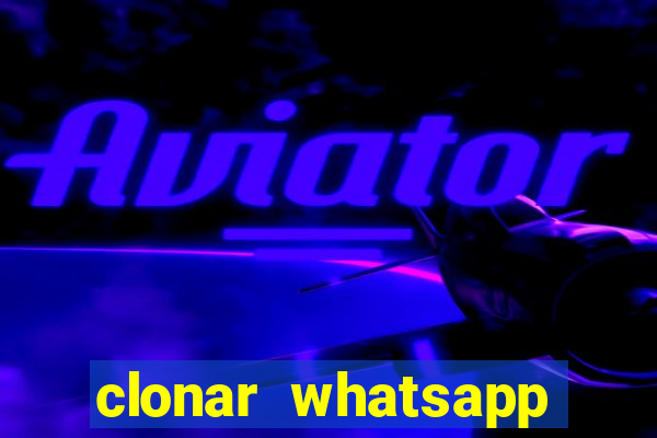 clonar whatsapp pelo email